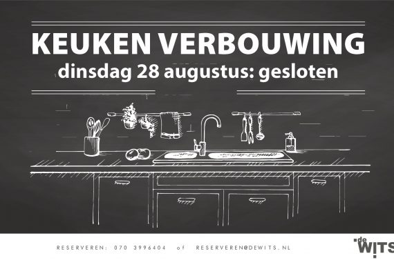 dinsdag 28 augustus gesloten: Keuken verbouwing